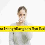 Cara Menghilangkan Bau Badan