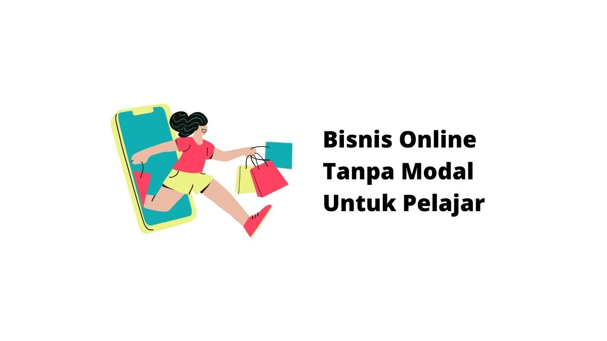 Bisnis Online Tanpa Modal Untuk Pelajar Atau Pemula